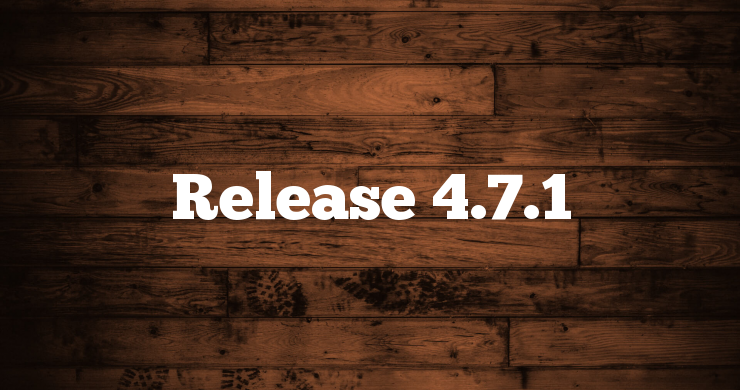 Release 4.7.1